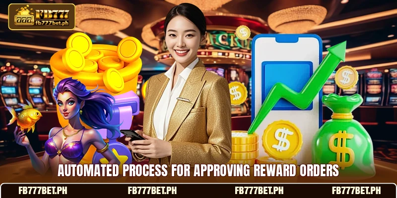 Automated process for approving reward orders