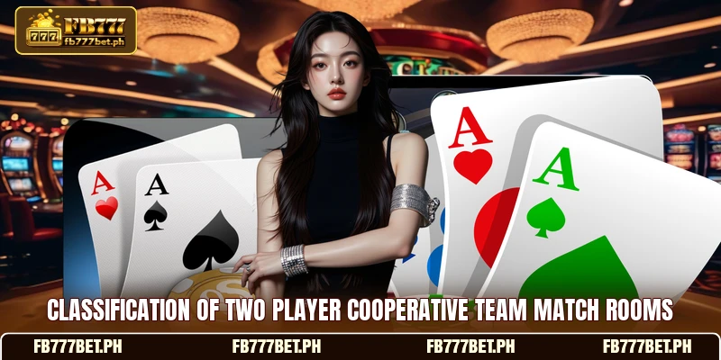 Classification of two player cooperative team match rooms