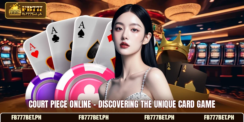 Court Piece Online - Discovering The Unique Card Game