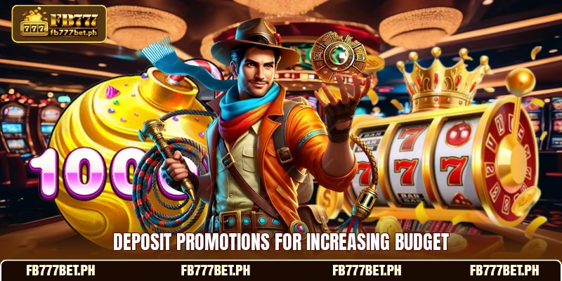 Deposit promotions for increasing budget