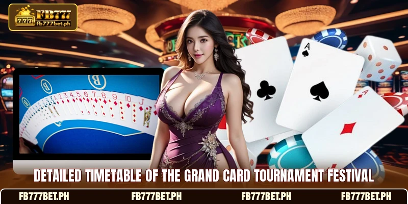 Detailed timetable of the grand card tournament festival