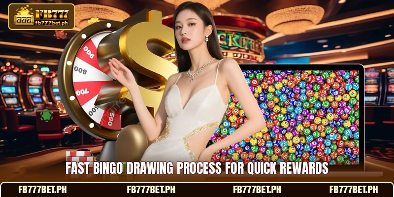 Fast Bingo drawing process for quick rewards Fast Bingo drawing process for quick rewards