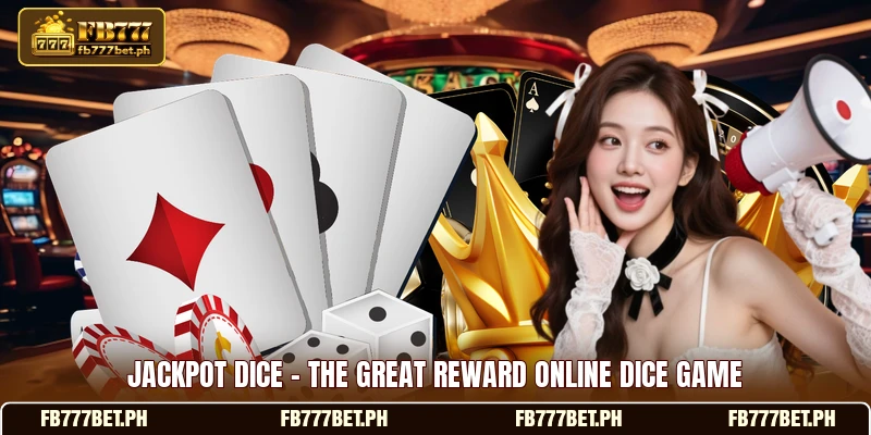 Jackpot Dice - The Great Reward Online Dice Game 1 Jackpot Dice - The Great Reward Online Dice Game