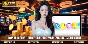 Lucky Numbers - Discovering The Mathematical Significance
