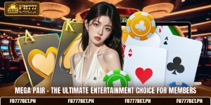 Mega Pair - The Ultimate Entertainment Choice For Members