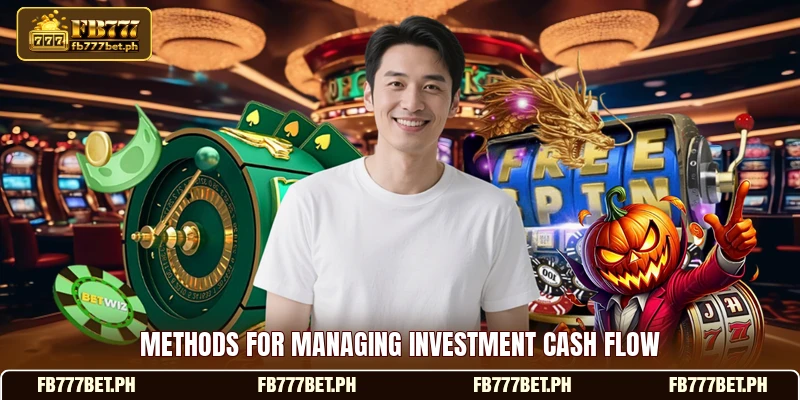 Methods for managing investment cash flow Methods for managing investment cash flow