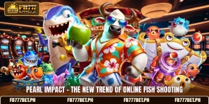 Pearl Impact - The New Trend Of Online Fish Shooting