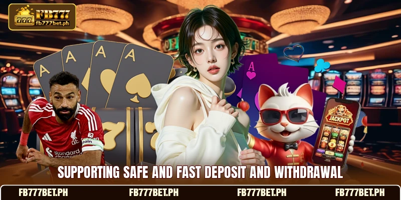 Supporting safe and fast deposit and withdrawal Supporting safe and fast deposit and withdrawal