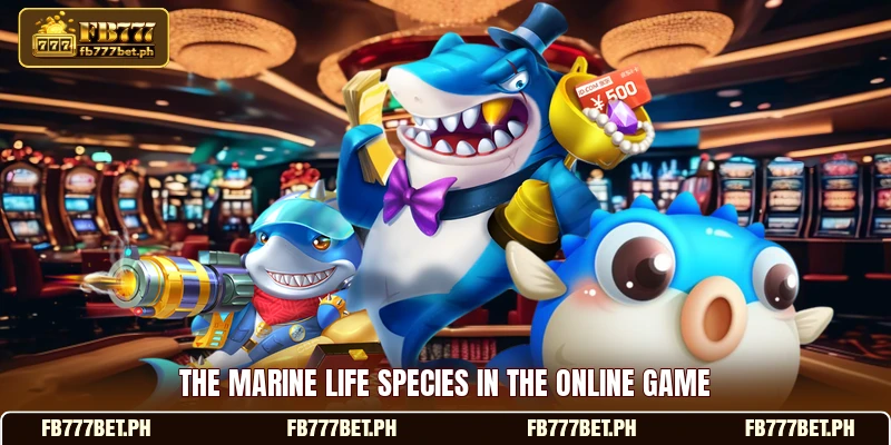 The marine life species in the online game The marine life species in the online game